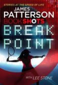 break point bookshots-james patterson-9781786530134 break point bookshots-james patterson-9781786530134