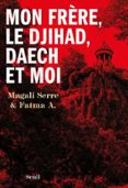 MON FRÈRE, LE DJIHAD, DAECH ET MOI