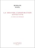 LA GRANDE CONSPIRATION AFFECTIVE  (edición en francés)