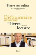 DICTIONNAIRE AMOUREUX DES LIVRES ET DE LA LECTURE - RENTRÉE LITTÉRAIRE 2025