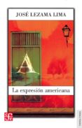 la expresión americana-jose lezama lima-9786071650634 la expresión americana-jose lezama lima-9786071650634