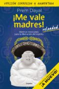 ¡me vale madres! reloaded (ebook)-prem dayal-9786073137034 ¡me vale madres! reloaded (ebook)-prem dayal-9786073137034