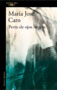 perro de ojos negros (ebook)-maria jose caro-9786124349034 perro de ojos negros (ebook)-maria jose caro-9786124349034