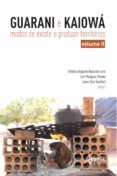 Libro descargable gratis online GUARANI E KAIOWÁ: MODOS DE EXISTIR E PRODUZIR TERRITÓRIOS – VOL. II