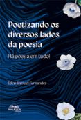 Descarga gratis libros de audio para computadora POETIZANDO OS DIVERSOS LADOS DA POESIA  (edición en portugués) 9786553558434 de ÉDEN SAMUEL FERNANDES RTF MOBI ePub en español