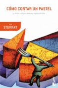 como cortar un pastel y otros rompecabezas matematicos-ian stewart-9788408008934 como cortar un pastel y otros rompecabezas matematicos-ian stewart-9788408008934
