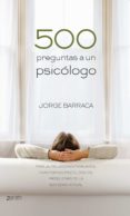 500 preguntas a un psicologo-jorge barraca-9788408079934 500 preguntas a un psicologo-jorge barraca-9788408079934