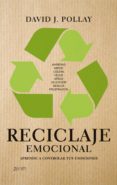 (pe) reciclaje emocional: aprende a controlar tus emociones-david j. pollay-9788408080534 (pe) reciclaje emocional: aprende a controlar tus emociones-david j. pollay-9788408080534
