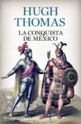 la conquista de mexico-hugh thomas-9788408097334 la conquista de mexico-hugh thomas-9788408097334