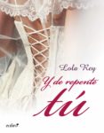 y de repente tú (ebook)-lola rey gomez-9788408118534 y de repente tú (ebook)-lola rey gomez-9788408118534