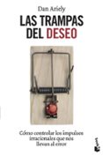 las trampas del deseo: como controla los impulsos irracionales qu e nos llevan al error-daniel ariely-9788408119234 las trampas del deseo: como controla los impulsos irracionales qu e nos llevan al error-daniel ariely-9788408119234