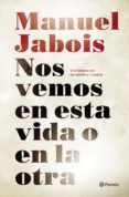 nos vemos en esta vida o en la otra (ebook)-manuel jabois-9788408153634 nos vemos en esta vida o en la otra (ebook)-manuel jabois-9788408153634