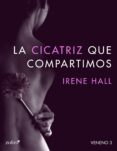 la cicatriz que compartimos (ebook)-irene hall-9788408158134 la cicatriz que compartimos (ebook)-irene hall-9788408158134
