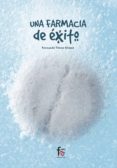 una farmacia de exito-fernando tutau gomez-9788413013534 una farmacia de exito-fernando tutau gomez-9788413013534