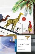 ¡corre, kuru, corre! (xxix premio de literatura infantil ala delta 2018)-patxi zubizarreta dorronsoro-9788414015834 ¡corre, kuru, corre! (xxix premio de literatura infantil ala delta 2018)-patxi zubizarreta dorronsoro-9788414015834