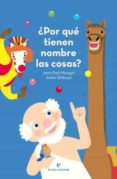 ¿por que tienen nombre las cosas?-juan paul mongin-9788415217534 ¿por que tienen nombre las cosas?-juan paul mongin-9788415217534