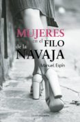 mujeres en el filo de la navaja-manuel espin-9788415465034 mujeres en el filo de la navaja-manuel espin-9788415465034