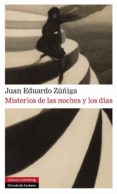 misterios de las noches y los dias-juan eduardo zuñiga-9788415472834 misterios de las noches y los dias-juan eduardo zuñiga-9788415472834