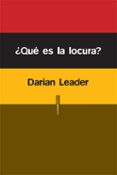 ¿que es la locura?-darian leader-9788415601234 ¿que es la locura?-darian leader-9788415601234
