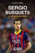 sergio busquets: el guardian del barça-francisco j. molina-9788415726234 sergio busquets: el guardian del barça-francisco j. molina-9788415726234