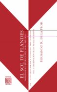 el sol de flandes: imaginarios belicos del siglo de oro-fernando r. de la flor-9788415739234 el sol de flandes: imaginarios belicos del siglo de oro-fernando r. de la flor-9788415739234