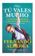 hijo, tu vales mucho-fernando alberca de castro-9788415943334 hijo, tu vales mucho-fernando alberca de castro-9788415943334