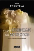 lo que cuentan los muertos-luis frontela-9788416042234 lo que cuentan los muertos-luis frontela-9788416042234