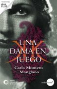 una dama en juego. premio círculo de lectores de novela 2009 (ebook)-carla montero manglano-9788416103034 una dama en juego. premio círculo de lectores de novela 2009 (ebook)-carla montero manglano-9788416103034