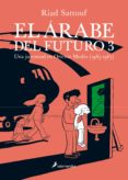 el arabe del futuro (vol. iii): una juventud en oriente medio (1985-1987)-riad sattouf-9788416131334 el arabe del futuro (vol. iii): una juventud en oriente medio (1985-1987)-riad sattouf-9788416131334