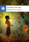 educación y éxtasis-george leonard-9788416145034 educación y éxtasis-george leonard-9788416145034