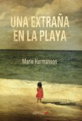una extraña en la playa-marie hermanson-9788416413034 una extraña en la playa-marie hermanson-9788416413034
