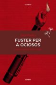 fuster per a ociosos-xavier aliaga-joan fuster-9788416698134 fuster per a ociosos-xavier aliaga-joan fuster-9788416698134
