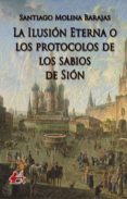 la ilusion eterna o los protocolos de los sabios de sion (ebook)-9788416824434 la ilusion eterna o los protocolos de los sabios de sion (ebook)-9788416824434