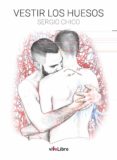 vestir los huesos-sergio chico broncano-9788416875634 vestir los huesos-sergio chico broncano-9788416875634