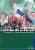 la batalla por la familia en europa-francisco jose contreras-9788416921034 la batalla por la familia en europa-francisco jose contreras-9788416921034