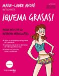 ¡quema grasas!: pierde peso con la nutricion anticelulitica-marie-laure andre-9788416972234 ¡quema grasas!: pierde peso con la nutricion anticelulitica-marie-laure andre-9788416972234