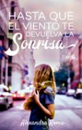 hasta que el viento te devuelva la sonrisa-alexandra roma-9788417002534 hasta que el viento te devuelva la sonrisa-alexandra roma-9788417002534
