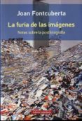 la furia de las imagenes-joan fontcuberta-9788417088934 la furia de las imagenes-joan fontcuberta-9788417088934