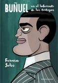 buñuel en el laberinto de las tortugas-fermin solis-9788417125134 buñuel en el laberinto de las tortugas-fermin solis-9788417125134