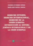 derecho interno, derecho internacional, derecho de la union europ ea (introduccion al sistema juridico internacional y de la union europea)-cesareo gutierrez espada-9788417192334 derecho interno, derecho internacional, derecho de la union europ ea (introduccion al sistema juridico internacional y de la union europea)-cesareo gutierrez espada-9788417192334