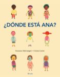 ¿donde esta ana?-chiara carrer-susanna mattiangeli-9788417308834 ¿donde esta ana?-chiara carrer-susanna mattiangeli-9788417308834