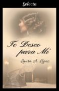 te deseo para mí (rosa blanca 6) (ebook)-laura a. lópez-9788417606534 te deseo para mí (rosa blanca 6) (ebook)-laura a. lópez-9788417606534
