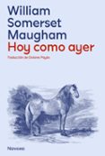 Libros en inglés audios descarga gratuita HOY, COMO AYER (Literatura española) de WILLIAM SOMERSET MAUGHAM iBook MOBI