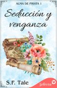 Descargar gratis j2me ebooks SEDUCCIÓN Y VENGANZA (ALMA DE PIRATA 1)