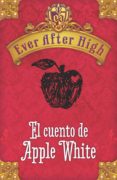 ever after high. el cuento de apple white (ebook)-9788420416434 ever after high. el cuento de apple white (ebook)-9788420416434