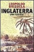 inglaterra una fabula-leopoldo brizuela-9788420441634 inglaterra una fabula-leopoldo brizuela-9788420441634