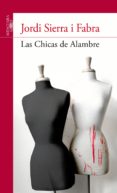 las chicas de alambre-jordi sierra i fabra-9788420475134 las chicas de alambre-jordi sierra i fabra-9788420475134