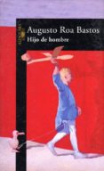 hijo de hombre-augusto roa bastos-9788420483634 hijo de hombre-augusto roa bastos-9788420483634