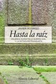 hasta la raiz: violencia durante la guerra civil y la dictadura f ranquista-javier rodrigo-9788420648934 hasta la raiz: violencia durante la guerra civil y la dictadura f ranquista-javier rodrigo-9788420648934