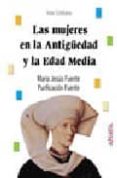 las mujeres en la antigüedad y en la edad media-maria jesus fuente-purificacion fuente-9788420765334 las mujeres en la antigüedad y en la edad media-maria jesus fuente-purificacion fuente-9788420765334